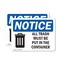 Signmission All Trash Must Be Put In The Container, 7 in W x Rectangle, Vinyl Decal OS-2PACK-NS-D-57-L-15225 - alternate 1